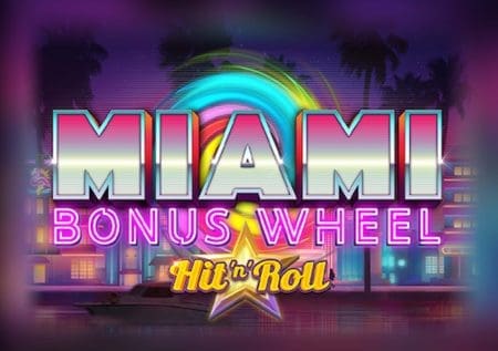 Miami Bonus Wheel Hit’n’Roll